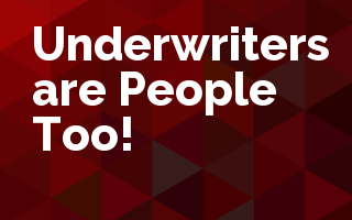 Underwriters are People Too