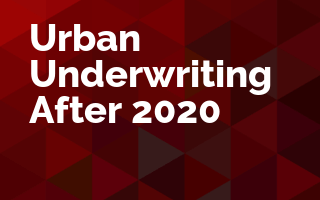 Urban Underwriting After 2020