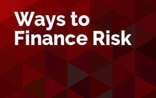 Ways to Finance Risk