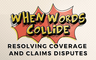 Bill Wilson How to Resolve Insurance Coverage and Claims Disputes