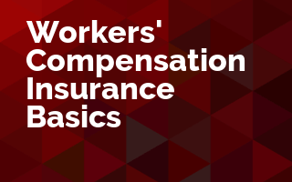 Workers' Compensation Insurance Basics