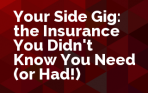Your Side Gig: the Insurance You Didn't Know You Need (or Had!)