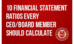 10 Financial Statement Ratios Every CEO and Board Member Should Calculate and Review