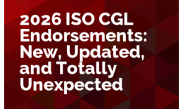 2026 ISO CGL Endorsements. The New, The Updated, and The Totally Expected
