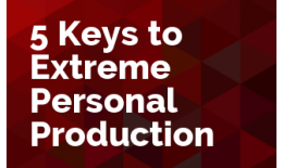 5 Keys to Extreme Personal Productivity