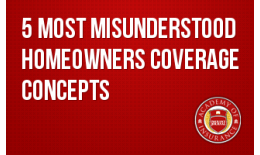 5 Most Misunderstood Homeowners Coverage Concepts