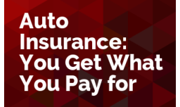 Auto Insurance: You Get What You Pay For