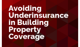 Avoiding Underinsurance in Building Property Coverage