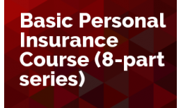 Basic Personal Insurance Course- 8 part series