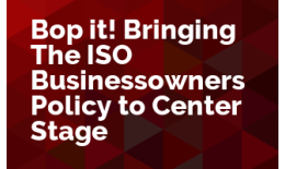 Bop It! Bringing The ISO Businessowners Policy to Center Stage