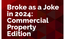 Broke as a Joke in 2024: Commercial Property Edition