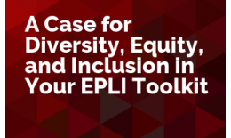 A Case for Diversity, Equity, and Inclusion in Your EPLI Toolkit