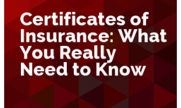 Certificates of Insurance: What You Really Need to Know