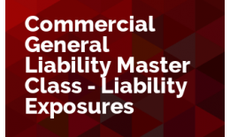CGL Master Class - Liability Exposures
