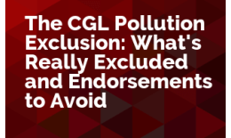 The CGL Pollution Exclusion: What's Really Excluded and Endorsements to Avoid