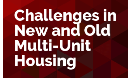 Challenges in New and Old Multi-Unit Housing