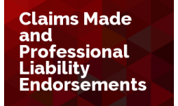 Claims Made and Professional Liability Endorsements