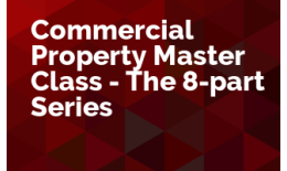 Commercial Property Master Class - The 8 Part Series