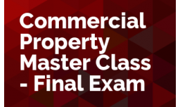 Commercial Property Master Class - Final Exam