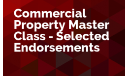 Commercial Property Master Class - Selected Endorsements