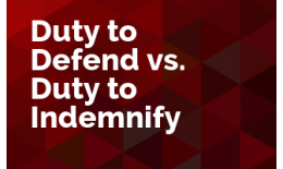 Duty to Defend vs. Duty to Indemnify