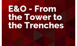 E&O - From the Tower to the Trenches