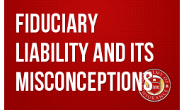 Fiduciary Liability and its Misconceptions