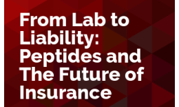 From Lab to Liability: Peptides and the Future of Insurance