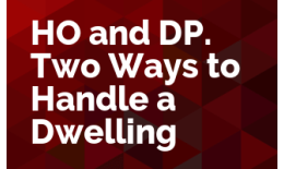 HO and DP. Two Ways to Handle a Dwelling