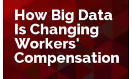 How Big Data Is Changing Workers' Compensation