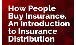 How People Buy Insurance. An Introduction to Insurance Distribution