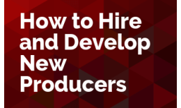 How to Hire and Develop New Producers (2-part series)