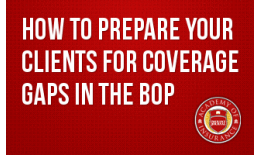 How to Prepare Your Clients for Coverage Gaps in the BOP