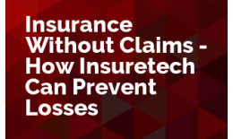 Insurance Without Claims - How Insuretech Can Prevent Losses