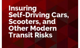 Insuring Self-Driving Cars, Scooters, and Other Modern Transit Risks