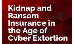 Kidnap and Ransom Insurance in the Age of Cyber Extortion