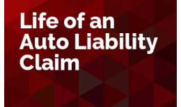 Life of an Auto Liability Claim