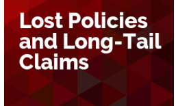 Lost Policies and Long-Tail Claims