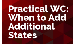 Practical Workers' Compensation: When to Add Additional States - Extraterritorial Jurisdiction Problems