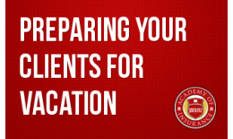 Preparing Your Clients for Vacation