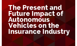 Seizing Today: The Present and Future Impact of Autonomous Vehicles on the Insurance Industry