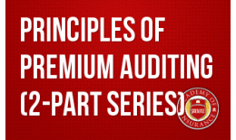 Principles of Premium Auditing (2-part series)