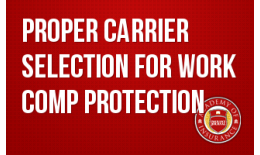 Proper Carrier Selection for Work Comp Protection