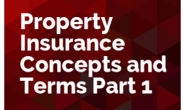Property Insurance Concepts and Terms Part 1