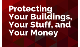 Protecting Your Buildings, Your Stuff, and Your Money