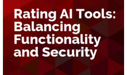 Rating AI Tools: Balancing Functionality and Security