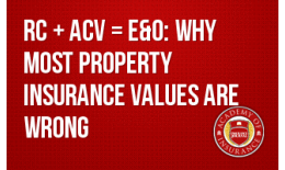 RC + ACV = E&O: Why Most Property Insurance Values are Wrong