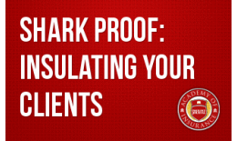 Shark Proof: Insulating Your Clients