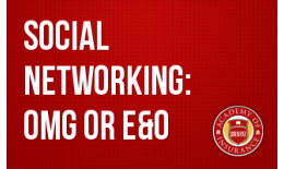 Social Networking: OMG or E&O