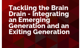 Tackling the Brain Drain - Integrating an Emerging Generation and an Exiting Generation